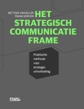 Samenvatting: Strategisch Communicatie Frame Praktische Methode Voor Strategieontwikkeling | 9789491560637 | Alberta Arnolda Ruler, et al Afbeelding van boekomslag
