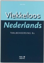 Samenvatting: Vlekkeloos Nederlands B2 Taalbeheersing | 9789077018309 | Dick Pak Afbeelding van boekomslag