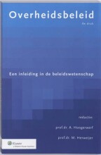 Samenvatting: Overheidsbeleid : Een Inleiding In De Beleidswetenschap | 9789013051926 | onder van A Hoogerwerf, et al Afbeelding van boekomslag